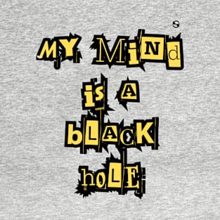 my mind is a black hole T-Shirt